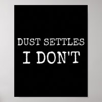 Dust Settles I Dont Pun Never Settle Motivation S