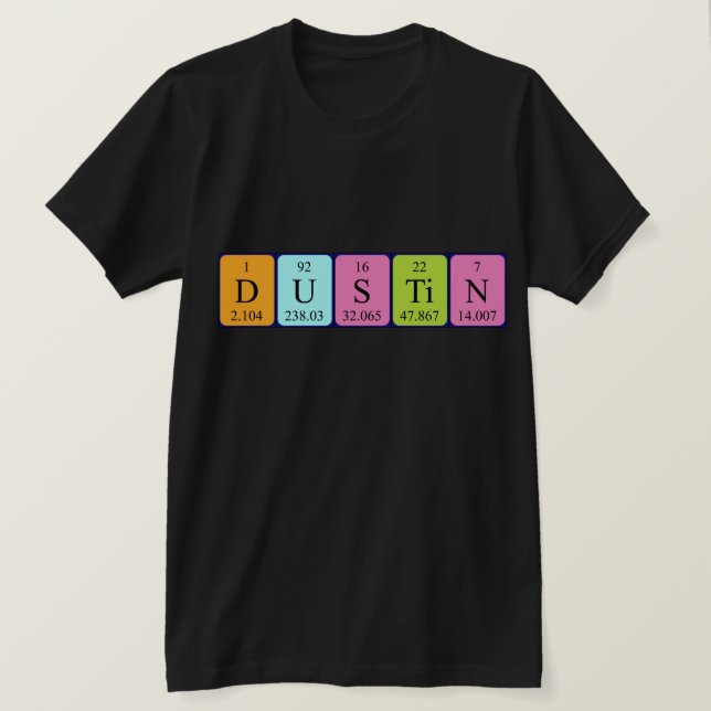 Dustin periodic table name shirt (Design Front)