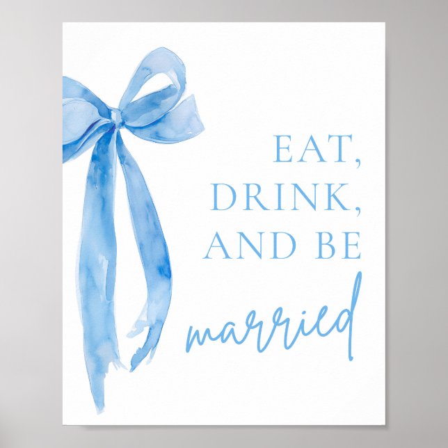 Dusty Blue Bow Eat Drink and Be Married Sign (Front)