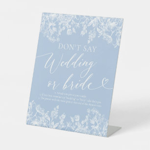 Dusty Blue Floral Don't Say Wedding or Bride Game  Pedestal Sign