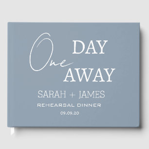 Dusty Blue One Day Away Rehearsal Dinner Wedding  Guest Book