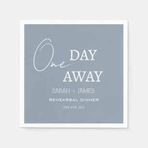 Dusty Blue One Day Away Rehearsal Dinner Wedding Napkin