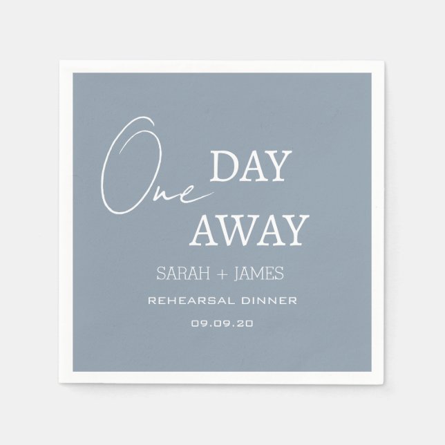 Dusty Blue One Day Away Rehearsal Dinner Wedding  Napkin (Front)