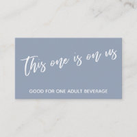 Dusty Blue This One is On Us Drink Ticket
