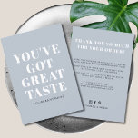 Dusty blue you've got great taste thank you<br><div class="desc">Small business You've got great taste thank you square business card. Customise text,  colours,  fonts to your desired ones.</div>