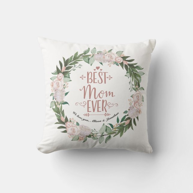 Dusty Pink Floral Wreath Best Mum Ever Mothers Day Cushion (Front)