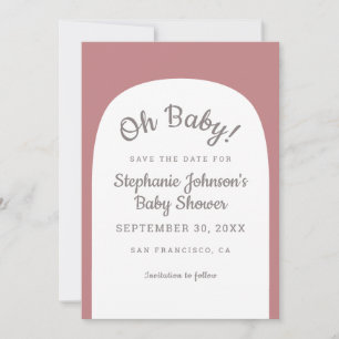 Dusty Rose Bohemian Arch Oh Baby Baby Shower    Save The Date