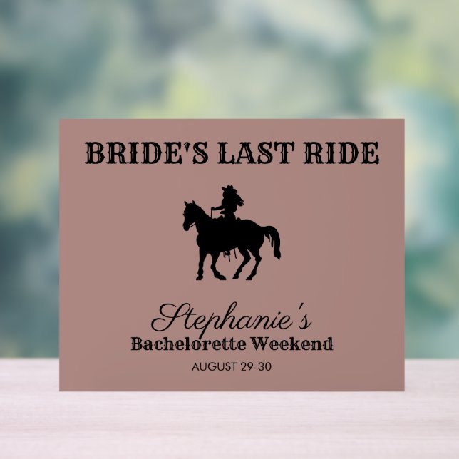 Dusty Rose Bride's Last Ride Bachelorette Weekend  Acrylic Sign (Neutral)
