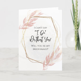 Dusty Rose Gold Floral Will You be my Bridesmaid? Thank You Card