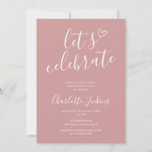 Dusty Rose Let's Celebrate Script Graduation Party Invitation