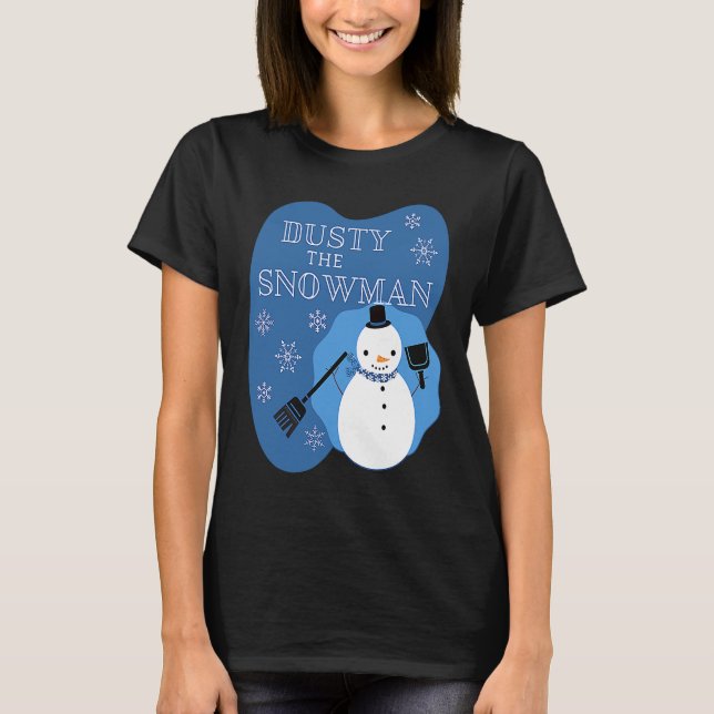 Dusty the Snowman Cleaning Lady T-Shirt (Front)