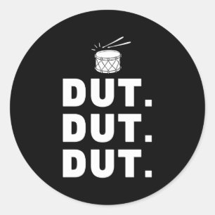 Dut Dut Dut Marching Band Drumline Pep Rally Classic Round Sticker