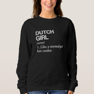 Dutch Girl Definition Holland Flag Country Languag Sweatshirt