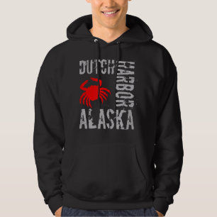 Dutch Harbour Alaska s - Alaskan Crab Fishing  Hoodie