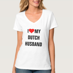 Dutch: "I Love my Dutch husband" T-Shirt
