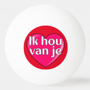 Dutch - I love you Ping Pong Ball