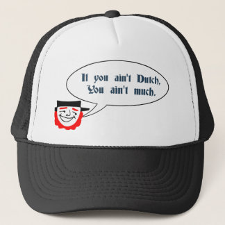 Dutchmen Saying Trucker Hat