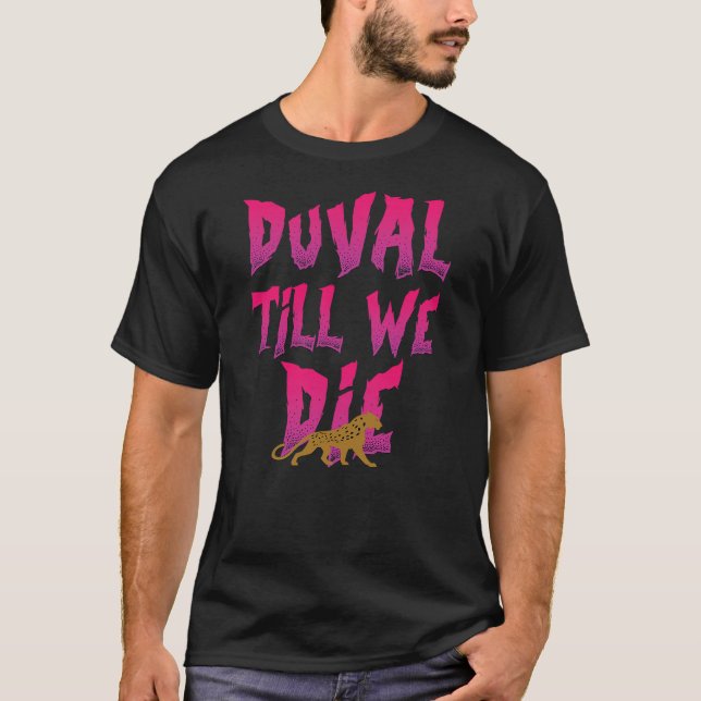 Duval Till We Die Pink Cat Fan T-Shirt (Front)