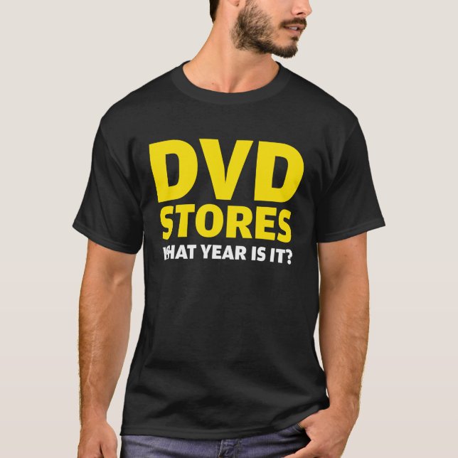 DVD Stores Which Year Is It DVD Enthusiasts T-Shirt (Front)