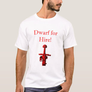 Dwarf for Hire T-Shirt