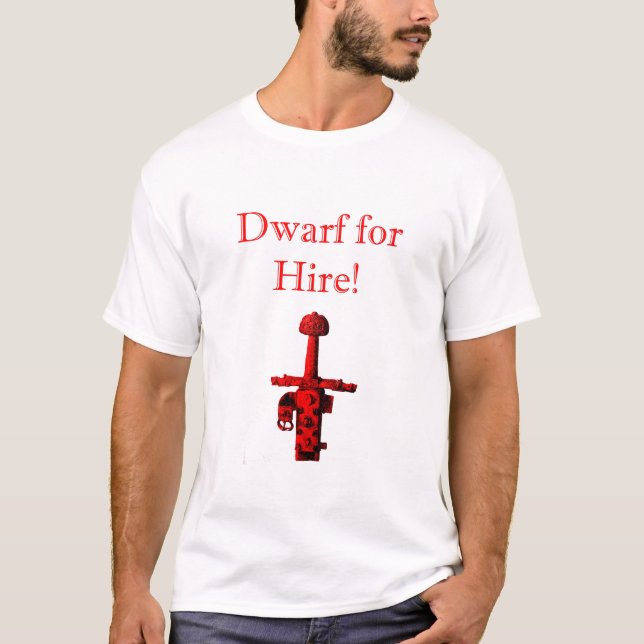 Dwarf for Hire  T-Shirt (Front)
