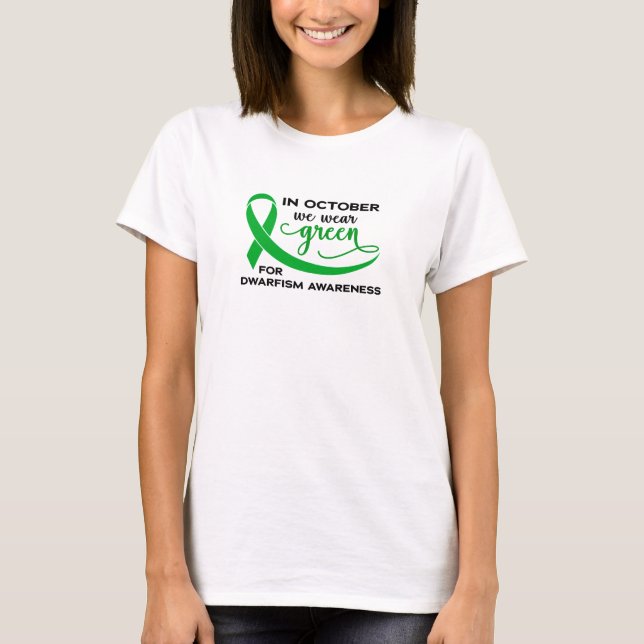 Dwarfism Awareness We Wear Green Shirt (Front)