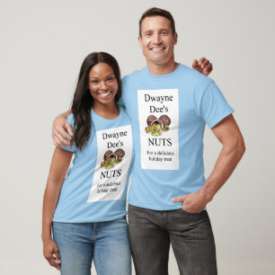 Dwayne Dee's Nuts Christmas Hoilday Gift Idea T-Shirt