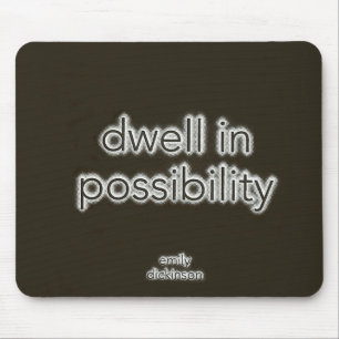Dwell In Possibility Mouse Mat