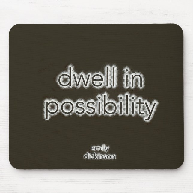 Dwell In Possibility Mouse Mat (Front)