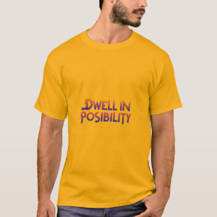 Dwell in Possibility T-Shirt