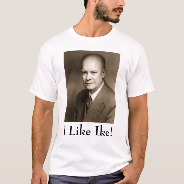 Dwight D Eisenhower, I Like Ike! T-Shirt (Front)