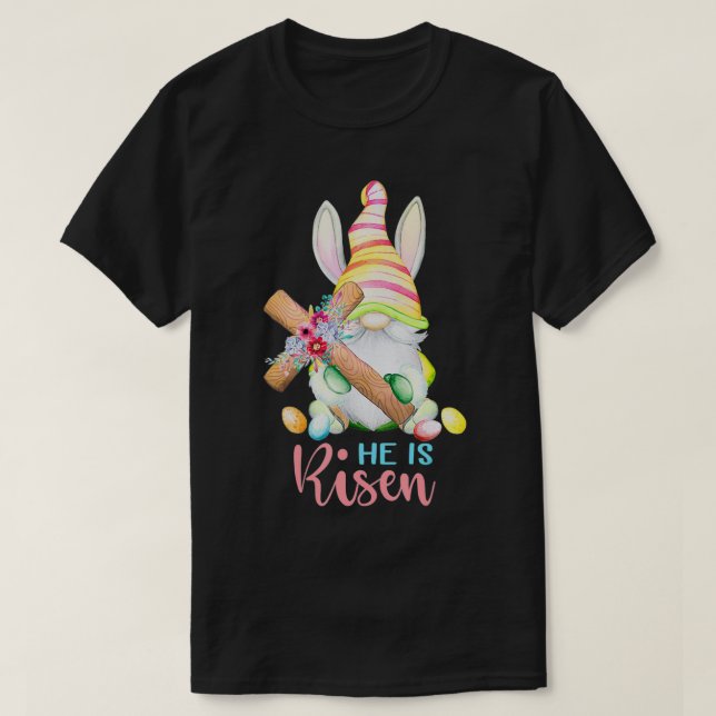 Dy Cute Gnome Christian Easter Day He Is Risen  T-Shirt (Design Front)