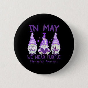 Dy In May We Wear Purple Fibro Awareness Month Cut 6 Cm Round Badge