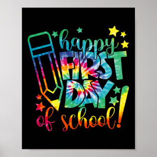 Dye Happy First Day Of School Back To School Teach Poster