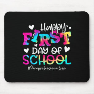 Dye Paraprofessional Happy First Day Of School Fun Mouse Mat