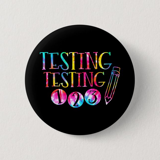 Dye Test Day Teacher Exam Testing 1-2-3  6 Cm Round Badge (Front)