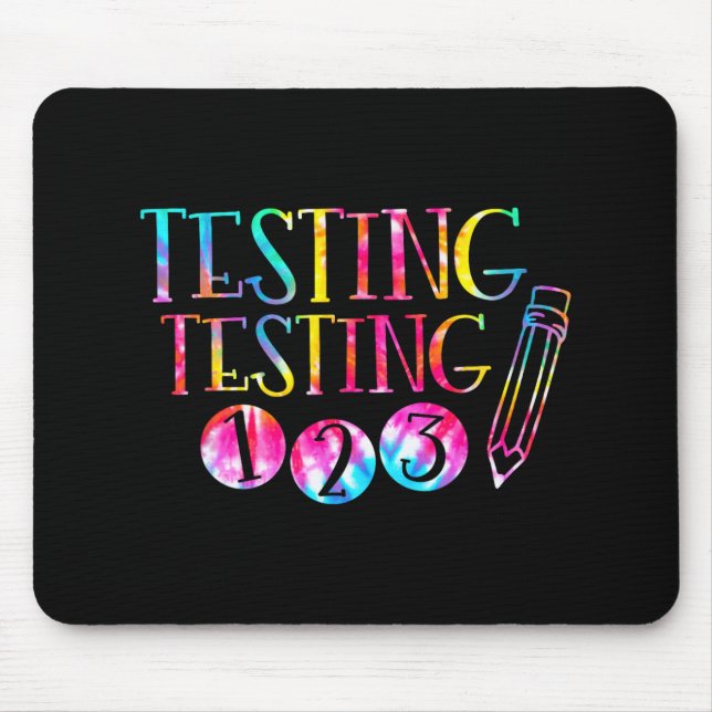 Dye Test Day Teacher Exam Testing 1-2-3  Mouse Mat (Front)