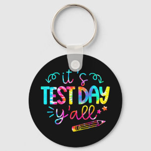 Dye Test Day Teacher T Shirt It#39; #39;s Test Day Key Ring