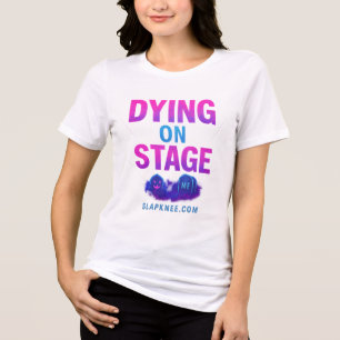 Dying on Stage T-Shirt Tri-Blend Shirt