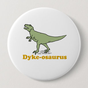 Dyke-osaurus 10 Cm Round Badge