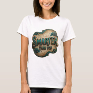 Dynamic Blue SMARTER THAN YOU Custom Design T-Shirt