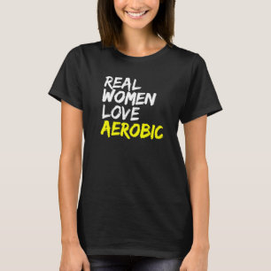 Dynamic Fitness Training Gym Real Women Love Aerob T-Shirt