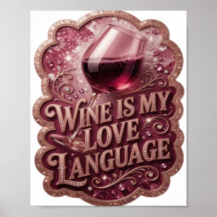 Dynamic Gold WINE IS MY LOVE LANGUAGE Poster
