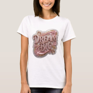 Dynamic Pink DREAM BIG Artistic Motif T-Shirt