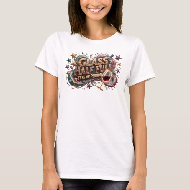 Dynamic Pink GLASS HALF FULL Shirt Design (Front)