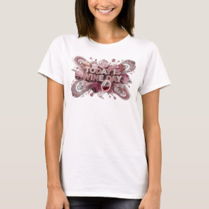 Dynamic Pink TODAY IS WINE DAY Artistic Motif T-Shirt