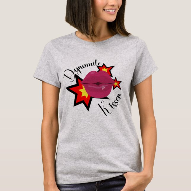 Dynamite Kisser Shirt (Front)