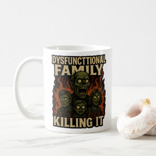 Dysfunctional Family Killing It Coffee Mug