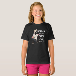 Dyslexia All The Cool Kids Have It  T-Shirt