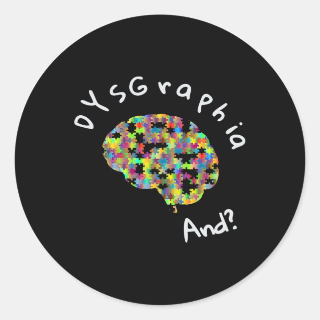 Dyslexia Awareness Dysgraphia Writing Learning Dis Classic Round Sticker (Front)